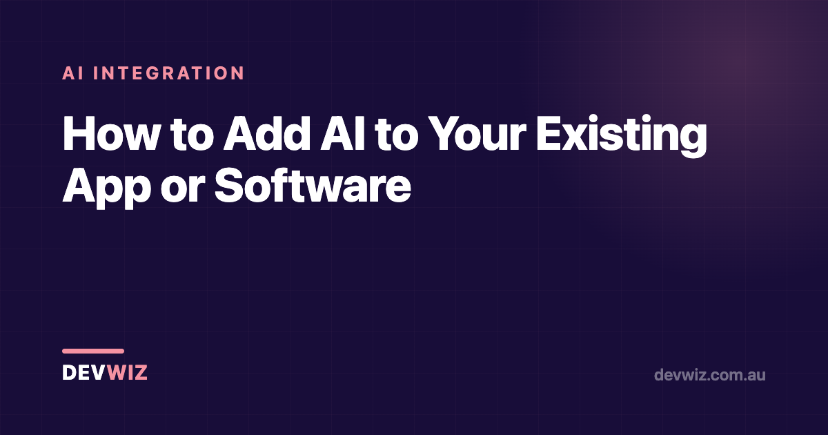 How to Add AI to Your Existing App or Software
