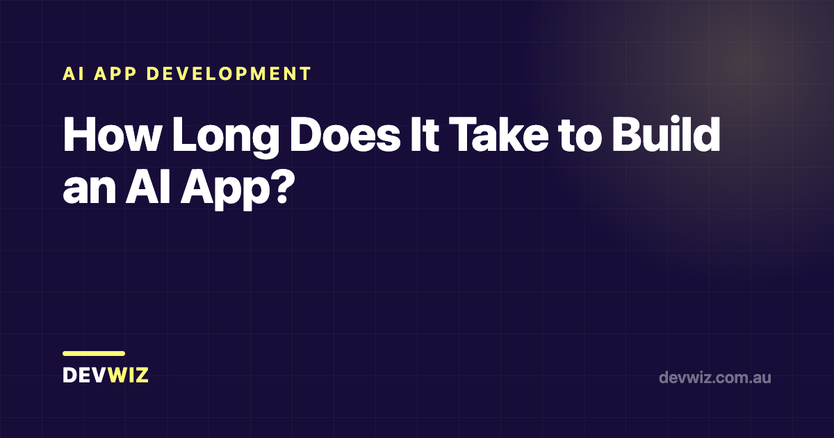 How Long Does It Take to Build an AI App?