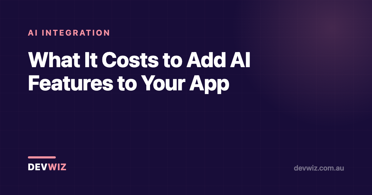 What It Costs to Add AI Features to Your App