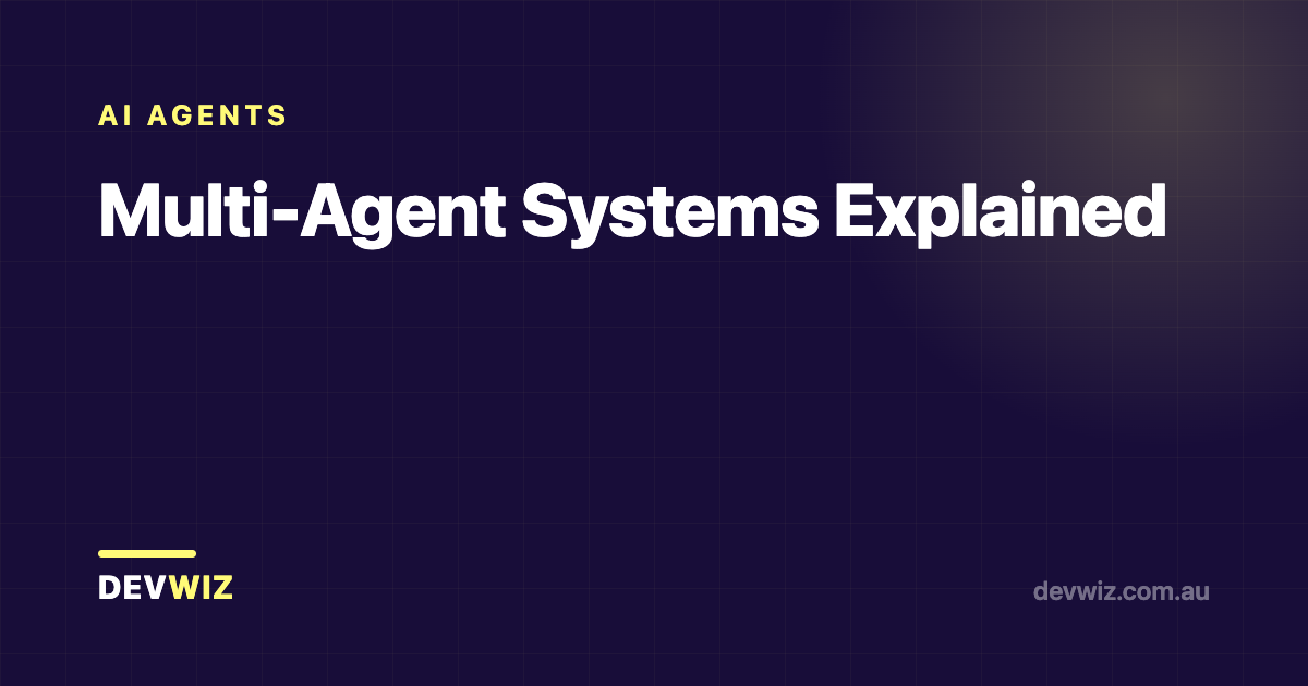 Multi-Agent Systems Explained