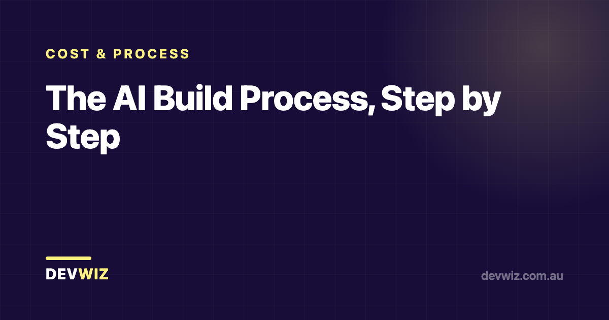 The AI Build Process, Step by Step
