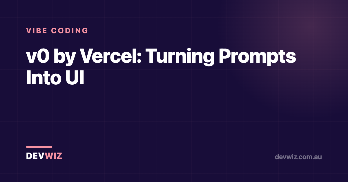 v0 by Vercel: Turning Prompts Into UI