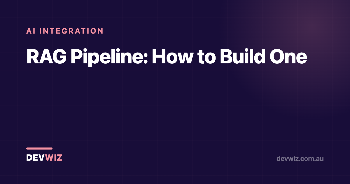 RAG Pipeline: How to Build One