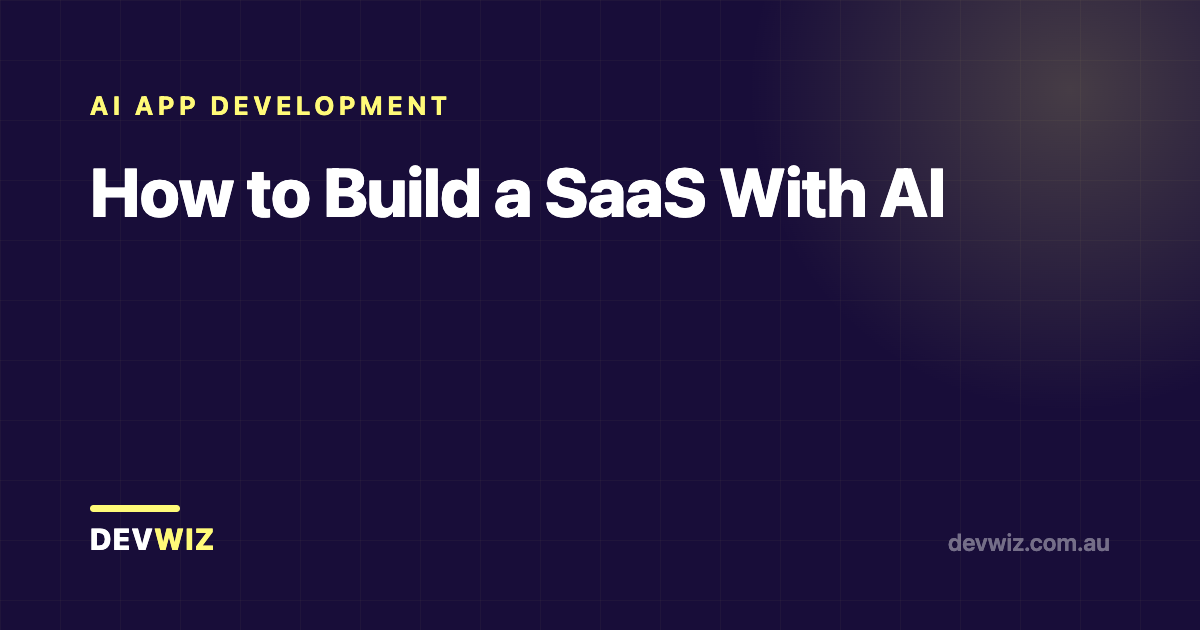 How to Build a SaaS With AI