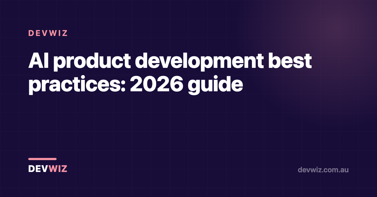 AI product development best practices: 2026 guide
