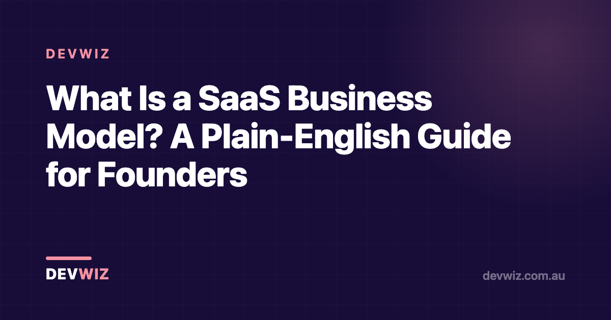 What Is a SaaS Business Model? A Plain-English Guide for Founders