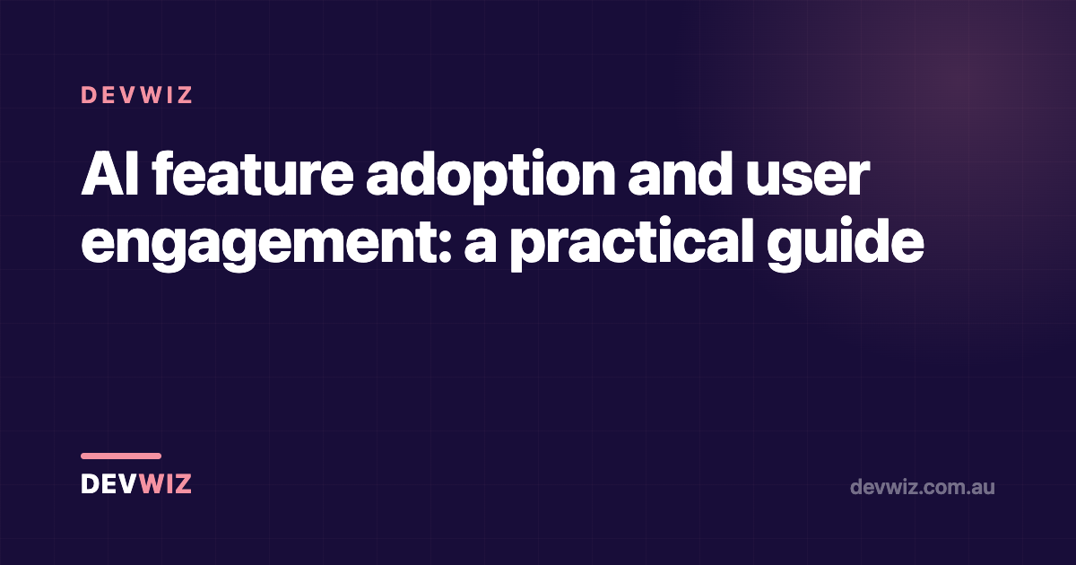 AI feature adoption and user engagement: a practical guide