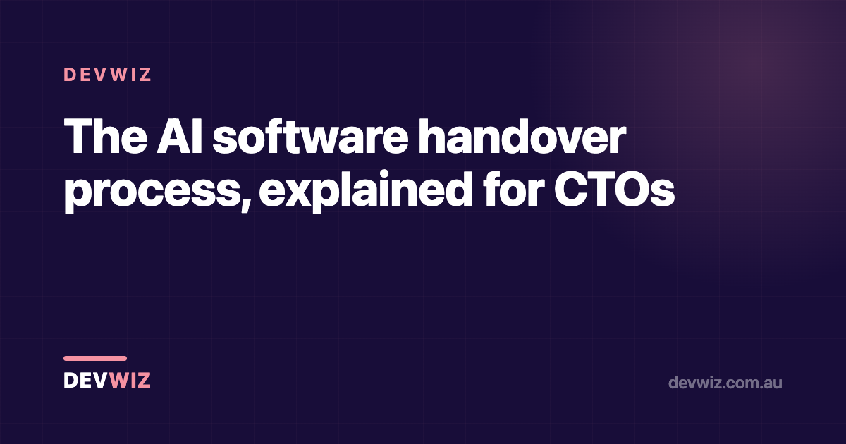 The AI software handover process, explained for CTOs