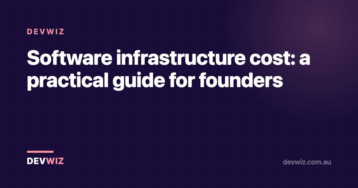 Software infrastructure cost: a practical guide for founders