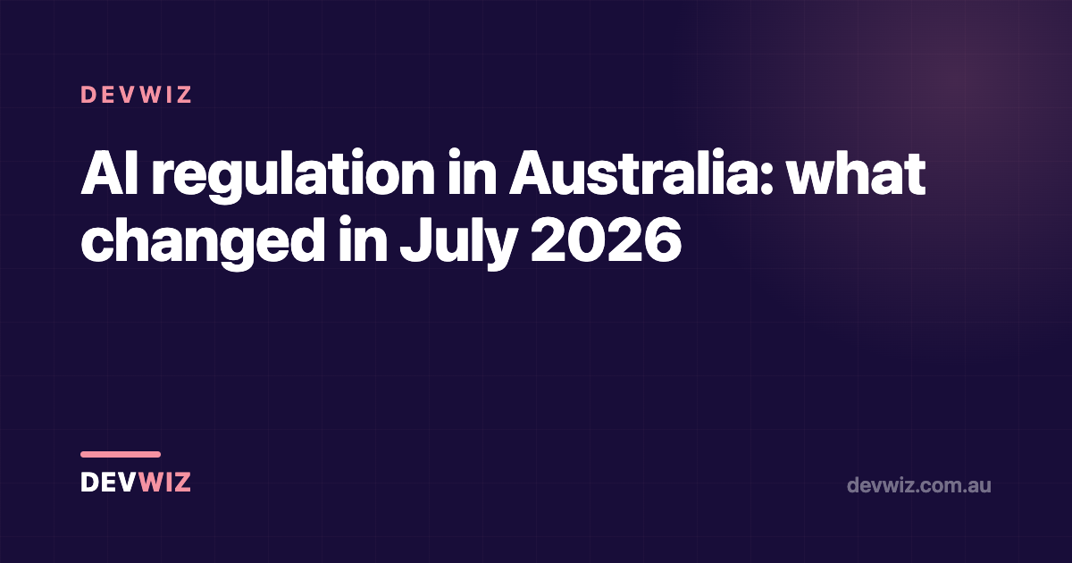 AI regulation in Australia: what changed in July 2026