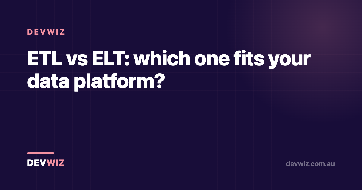 ETL vs ELT: which one fits your data platform?