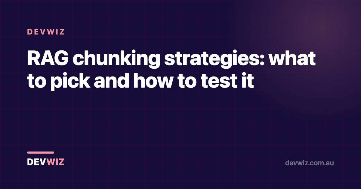 RAG chunking strategies: what to pick and how to test it